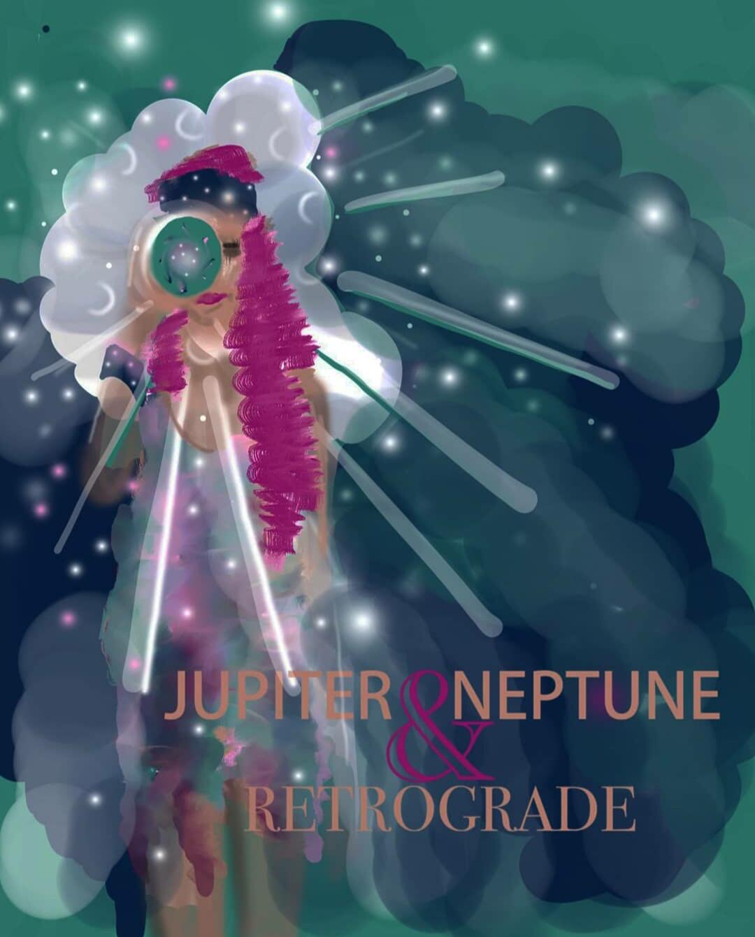 Jupiter (Jun 20- Sept 14) and Neptune (June 25 – Dec 2) Retrograde