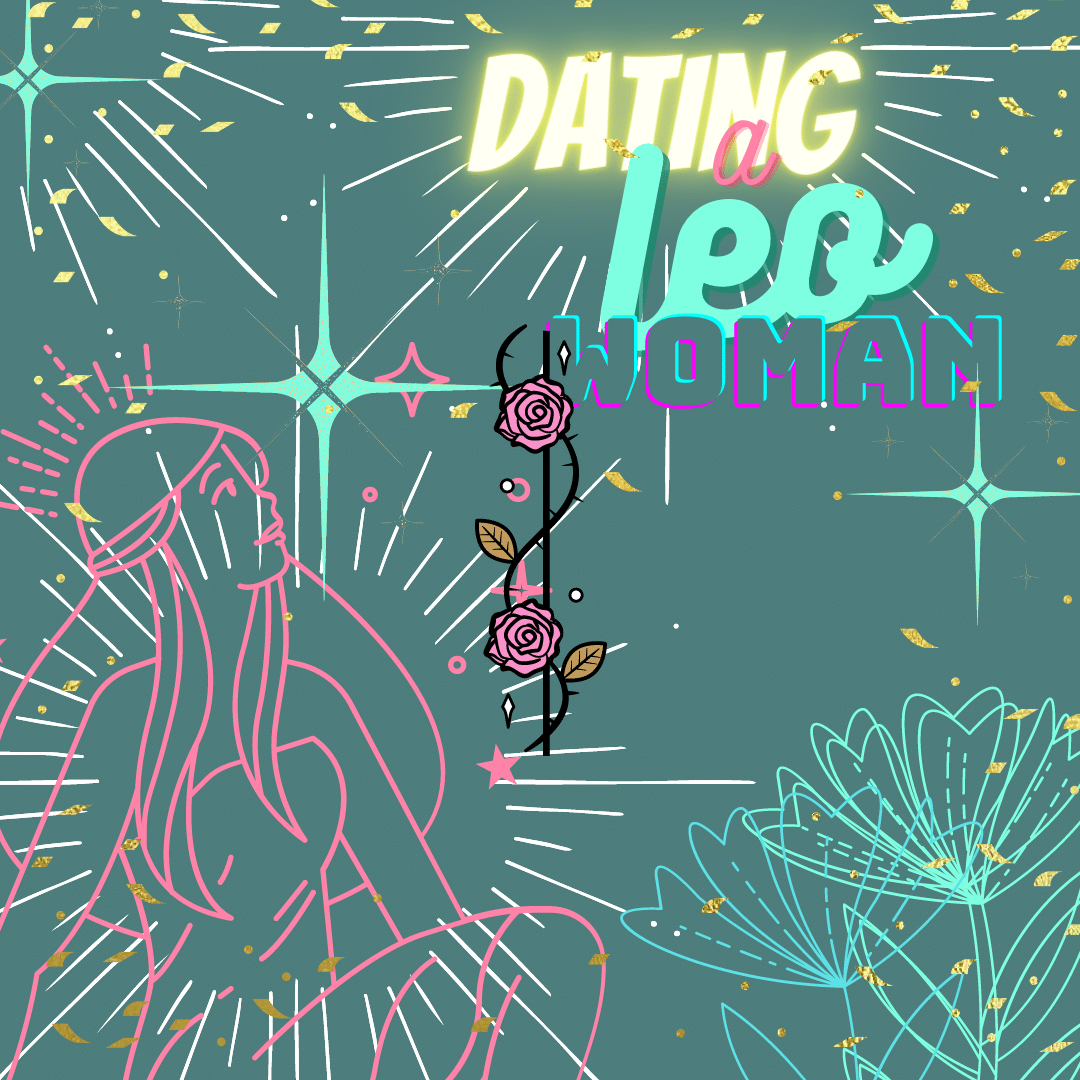 Dating A Leo Woman: The Red Flags and What To Expect