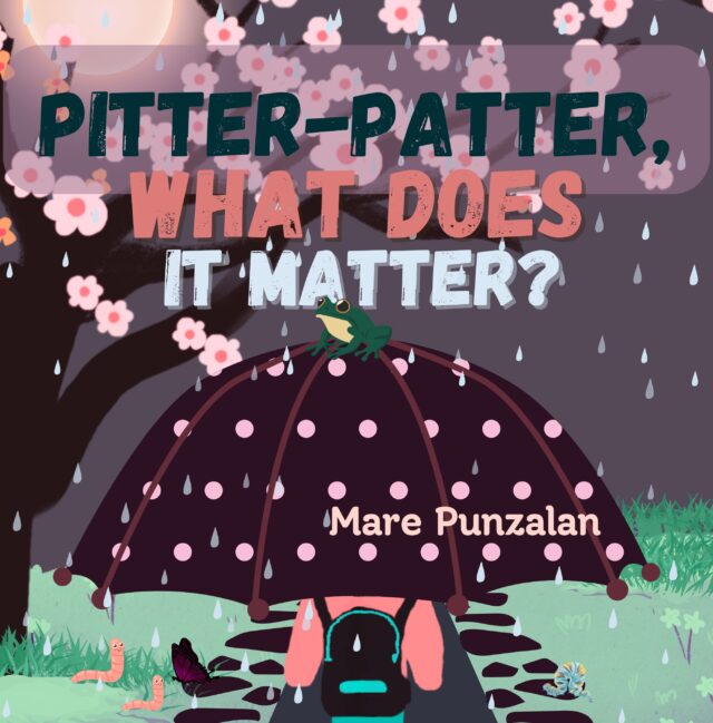 Pitter-Patter, What Does It Matter?