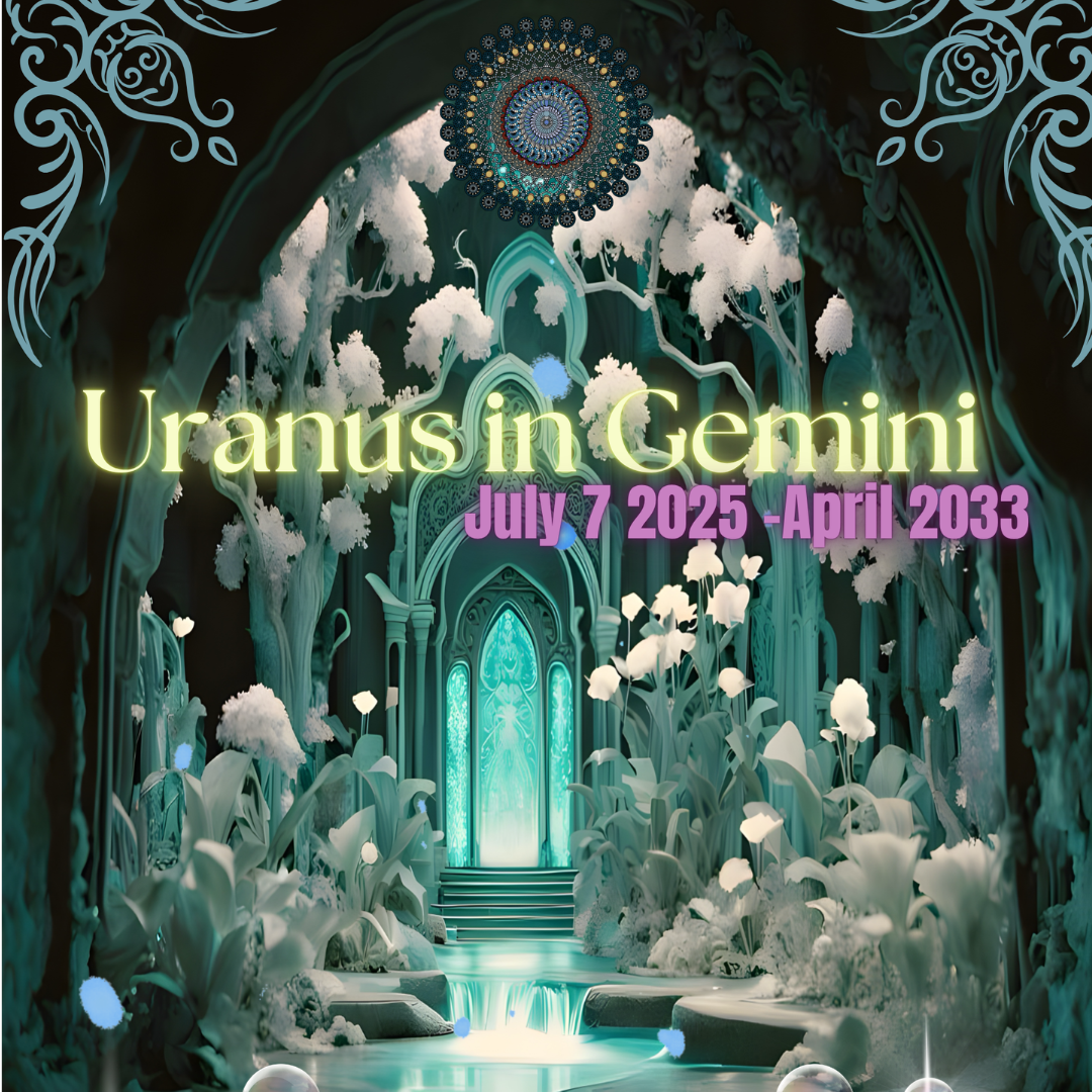 Uranus in Gemini: Finding Your Way Through The Noise July 7 2025 -2033